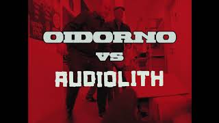 Oidorno vs. Audiolith