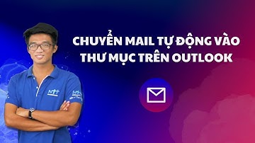 Chuyển email tự động vào một thư mục trong Outlook