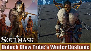 Soulmask Unlock Claw Tribe's Winter Costume (Cold Resist 10)