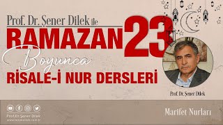 Prof.Dr.Şener Dilek - Risale-i Nur Sohbetleri - RAMAZAN-I ŞERİF - 23 -  02.04.2024