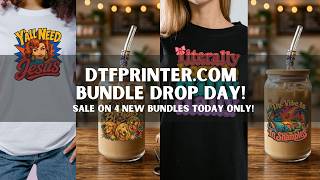 DTF Bundle Drop Sale