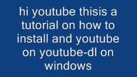 windows how to youse youtube-dl to download videos for free and quick