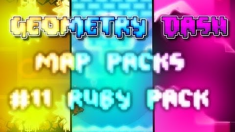 Geometry Dash Map Packs #11- Ruby Pack [GOLDENCLUB, DYNAMIC ON TRACK, DORABAEBASIC5]