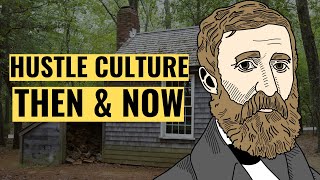 The Dark Side of Hustle Culture | Henry David Thoreau Walden