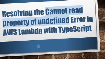 Resolving the Cannot read property of undefined Error in AWS Lambda with TypeScript