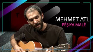 MEHMET ATLI - PÊŞIYA MALÊ Resimi