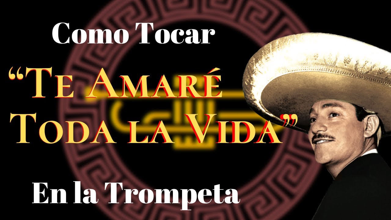 Como tocar “Te Amaré Toda la Vida” en la Trompeta