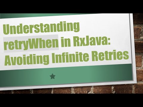 Understanding retryWhen in RxJava: Avoiding Infinite Retries