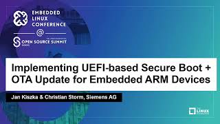 implementing uefi-based secure boot   ota update for embedded arm de... jan kiszka & christian storm
