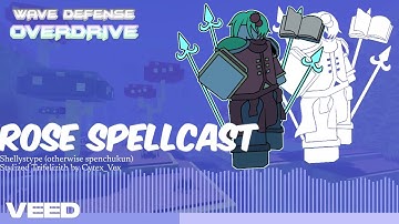 Rose Spellcast // Wave Defense: OVERDRIVE! (Fanmade)