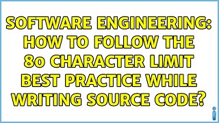 Software Engineering: How to follow the 80 character limit best practice while writing source code
