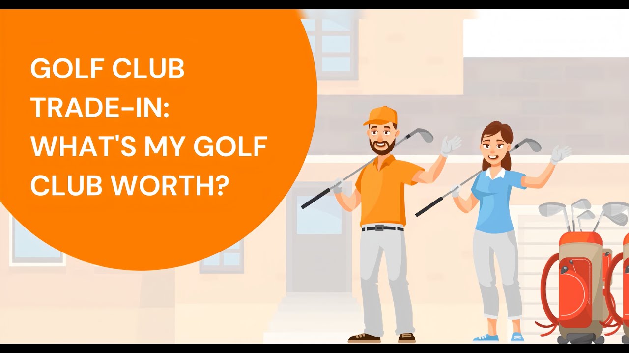 Golf Club TradeIn What's my Golf Club Worth? YouTube