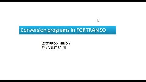 Lecture 9 in hindi  conversion program in Fortran 90