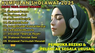 Download Lagu SHOLAWAT TERBARU 2025 | SHOLAWAT JIBRIL PENARIK REZEKI, BUSYRO, NARIYAH, SHOLAWAT NABI MERDU TERBARU MP3 Download Lagu SHOLAWAT TERBARU 2025 | SHOLAWAT JIBRIL PENARIK REZEKI, BUSYRO, NARIYAH, SHOLAWAT NABI MERDU TERBARU MP3