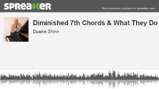 Diminished 7th Chords & What They Do (made with Spreaker)