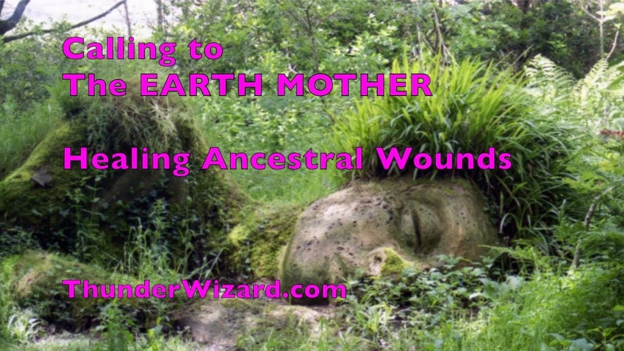Connecting to the EARTH MOTHER - Healing Ancestral Wounds - Shamanism ...