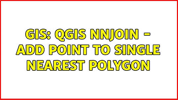 GIS: QGIS NNJoin - Add Point to Single Nearest Polygon