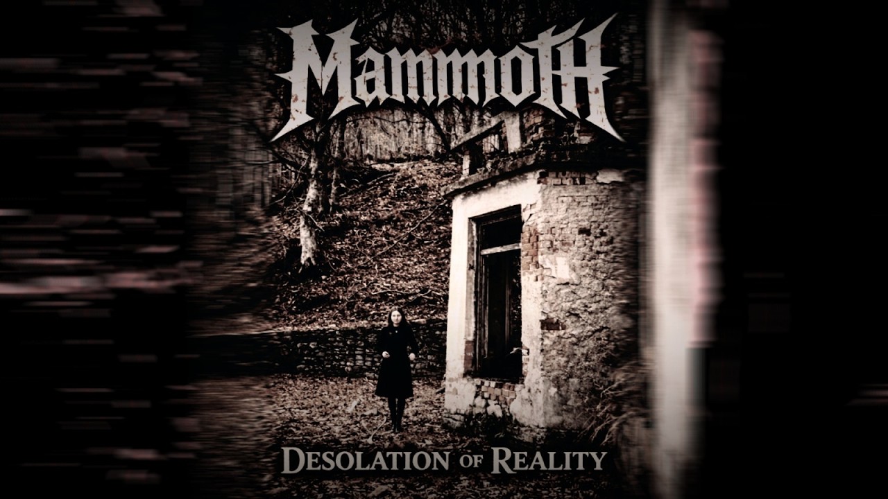 Mammoth - DESOLATION OF REALITY