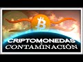 ¿Es Bitcoin un ATENTADO contra el Medio Ambiente? | Criptomonedas y Contaminación