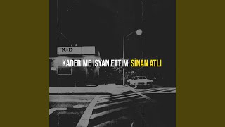 Kaderime İsyan Ettim