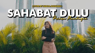 Download lagu Sahabat Dulu - Prinsa Mandagie | Cover By Nabila Maharani mp3