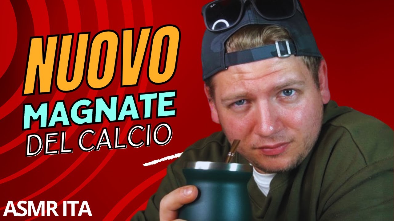 Buonasera sono il nuovo magnate del calcio mondiale | ASMR Roleplay ITA