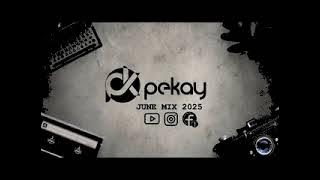 Pekay -June Mix 2025(recorded @Pekayacademy)