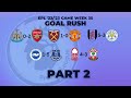 ENGLISH PREMIER LEAGUE HIGHLIGHTS I GAME WEEK 35 GOAL RUSH PART 2