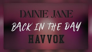 BACK IN THE DAY- Dainie Jane ft @havvokmusic2055 PROD by @spacecherry8514