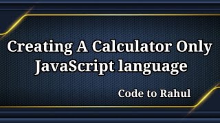 Full How To Create A Calculator Tutorial In Only JavaScript #short #codetorahul #thanks #codewithharry 🔥🔥 Update