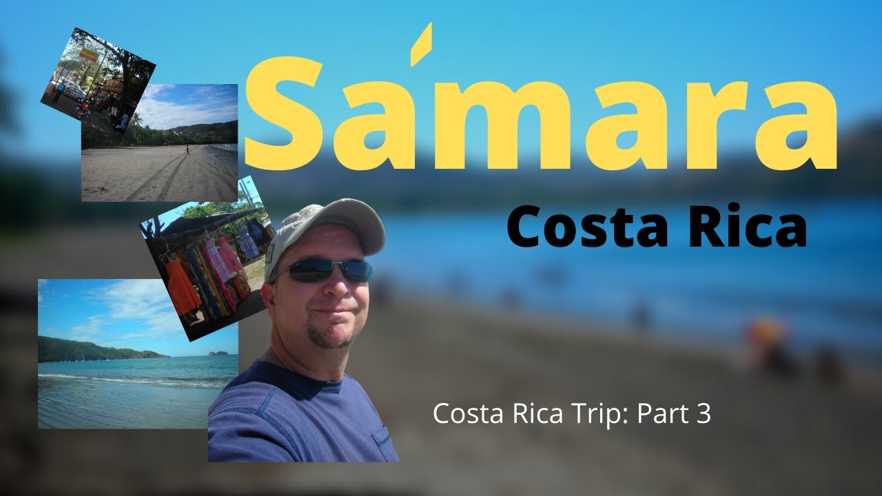 Trip to Samara, Costa Rica YouTube