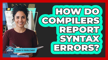 How Do Compilers Report Syntax Errors?