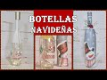 BOTELLAS DECORADAS NAVIDEÑAS / REUTILIZAR BOTELLAS DE CRISTAL