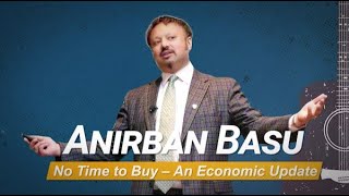 No Time to Buy - An Economic Update: Anirban Basu