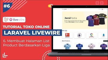 TUTORIAL TOKO ONLINE DENGAN LARAVEL 7x LIVEWIRE : 6.  Membuat List Products Berdasarkan Liga