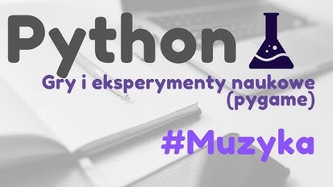 Python: gry i eksperymenty naukowe: #9 (pygame) - 2