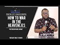 HOW TO WAR IN THE HEAVENLIES | PASTOR RAPHAEL GRANT