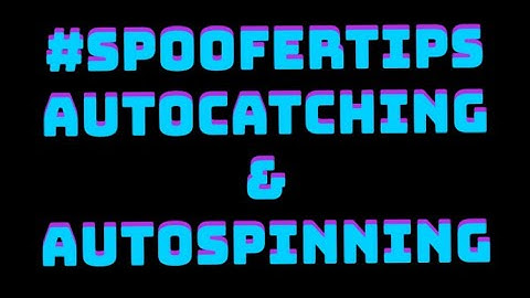 Autocatching & Autospinning - #SpooferTips using IPoGo