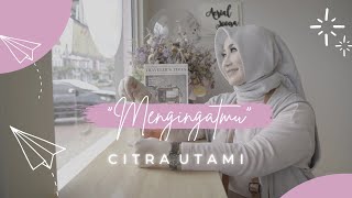 Citra Utami - Mengingatmu (Official Music Video)