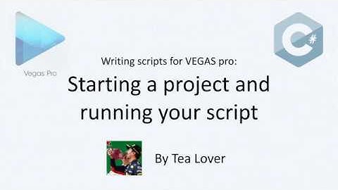 VEGAS PRO Scripting Tutorial 1: Starting a project and running your script