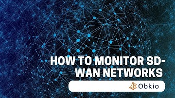 How to Monitor SD WAN Networks | Obkio