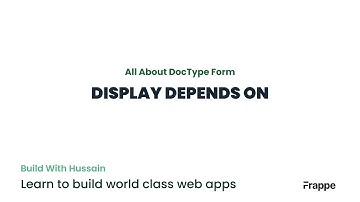 Display Depends On: All About DocType Form in Frappe Framework