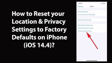 How to Reset your Location & Privacy Settings to Factory Defaults on iPhone (iOS 14.4)?