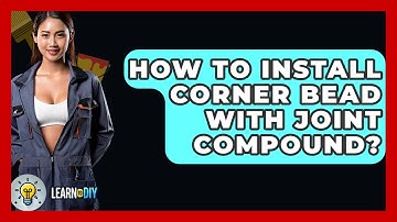 How To Install Corner Bead With Joint Compound? - LearnToDIY360.com
