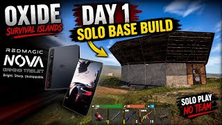 SOLO PVP DAY 1 - OXIDE SURVIVAL ISLANDS - BASE BUILD