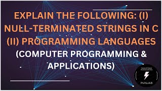 EXPLAIN THE FOLLOWING: (I) NULL-TERMINATED STRINGS IN C (II) PROGRAMMING LANGUAGES #exampreparation