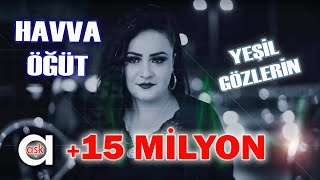 Havva Öğüt - Yeşil Gözlerin Şkprodüksiyon Öğüt Şk Şilgözlerin Çatacakyer