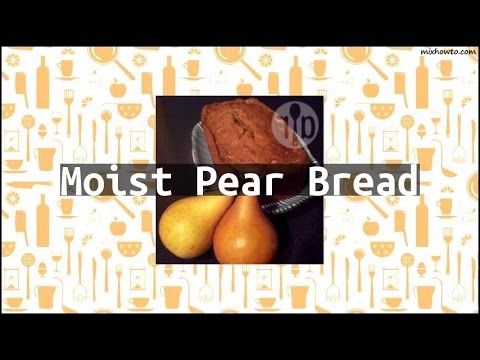 Recipe Moist Pear Bread