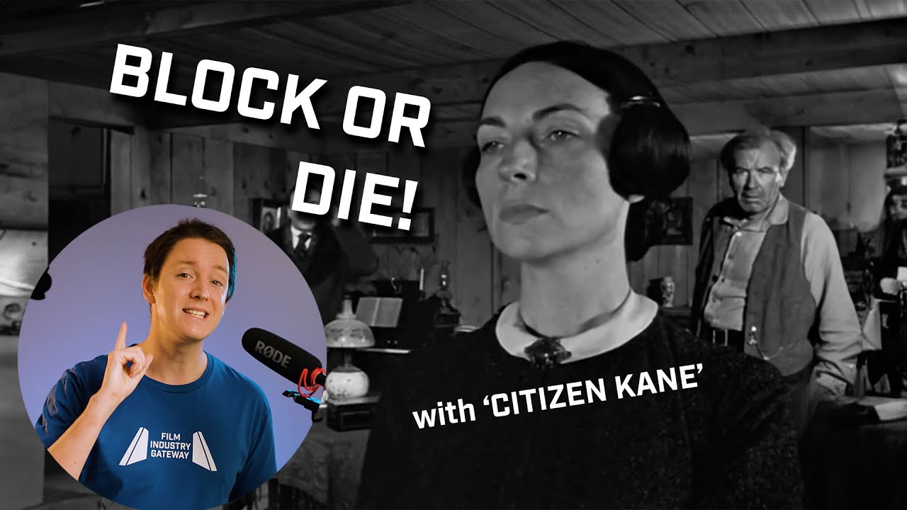 What Is Blocking in Film? | Citizen Kane Analysis