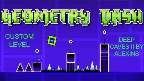 Geometry Dash Custom Level: Deep Caves II by AleXins (GD Daily Video #77)